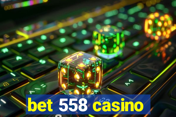 bet 558 casino